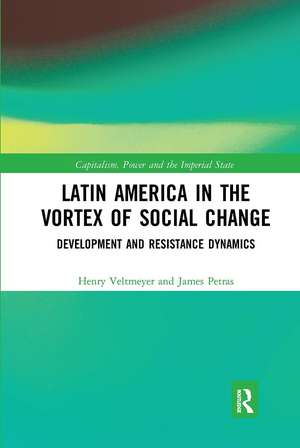 Latin America in the Vortex of Social Change: Development and Resistance Dynamics de Henry Veltmeyer