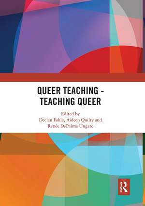 Queer Teaching - Teaching Queer de Declan Fahie