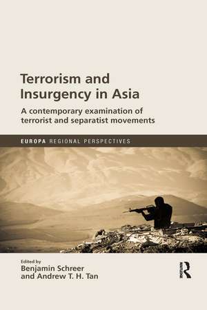 Terrorism and Insurgency in Asia: A contemporary examination of terrorist and separatist movements de Benjamin Schreer