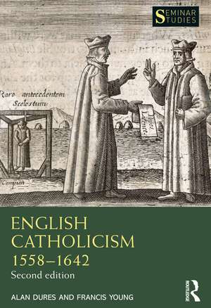 English Catholicism 1558–1642 de Alan Dures