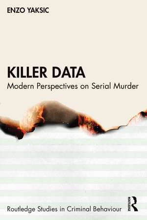 Killer Data: Modern Perspectives on Serial Murder de Enzo Yaksic