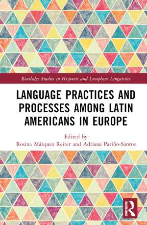 Language Practices and Processes among Latin Americans in Europe de Rosina Márquez Reiter