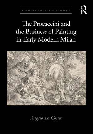 The Procaccini and the Business of Painting in Early Modern Milan de Angelo Lo Conte