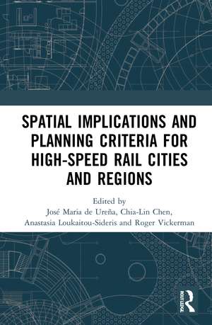 Spatial Implications and Planning Criteria for High-Speed Rail Cities and Regions de José Maria de Ureña