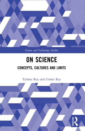 On Science: Concepts, Cultures and Limits de Tuhina Ray