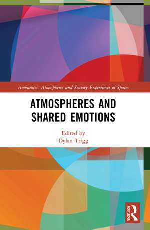 Atmospheres and Shared Emotions de Dylan Trigg