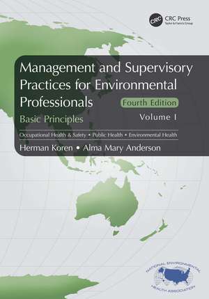 Management and Supervisory Practices for Environmental Professionals: Basic Principles, Volume I de Herman Koren