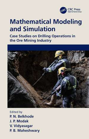 Mathematical Modeling and Simulation: Case Studies on Drilling Operations in the Ore Mining Industry de P.N. Belkhode