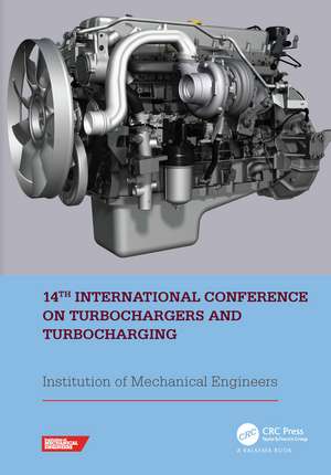 14th International Conference on Turbochargers and Turbocharging: Proceedings of the International Conference on Turbochargers and Turbocharging (London, UK, 2021) de Institution of Mechanical Engineers