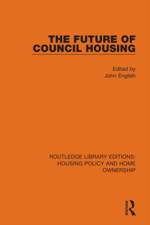 The Future of Council Housing de John English