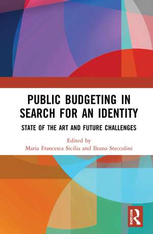 Public Budgeting in Search for an Identity: State of the Art and Future Challenges de Maria Francesca Sicilia