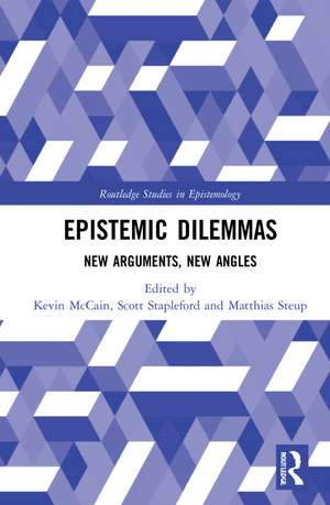 Epistemic Dilemmas: New Arguments, New Angles de Kevin McCain