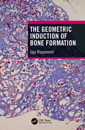 The Geometric Induction of Bone Formation de Ugo Ripamonti