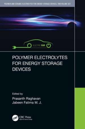 Polymer and Ceramic Electrolytes for Energy Storage Devices, Two-Volume Set de Prasanth Raghavan