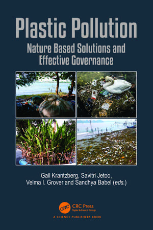 Plastic Pollution: Nature Based Solutions and Effective Governance de Gail Krantzberg