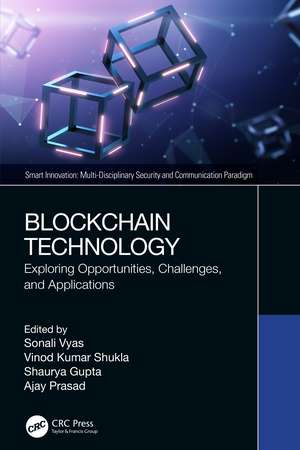 Blockchain Technology: Exploring Opportunities, Challenges, and Applications de Sonali Vyas