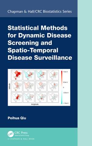 Statistical Methods for Dynamic Disease Screening and Spatio-Temporal Disease Surveillance de Peihua Qiu