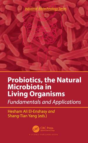 Probiotics, the Natural Microbiota in Living Organisms: Fundamentals and Applications de Hesham Ali El-Enshasy