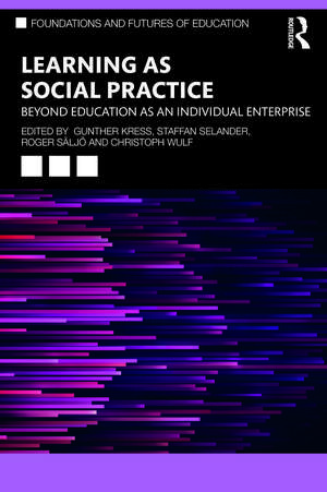 Learning as Social Practice: Beyond Education as an Individual Enterprise de Gunther Kress