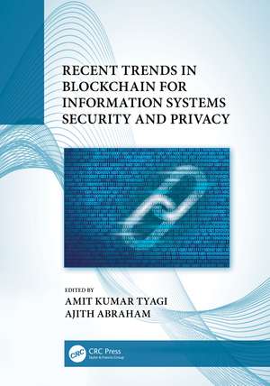 Recent Trends in Blockchain for Information Systems Security and Privacy de Amit Kumar Tyagi