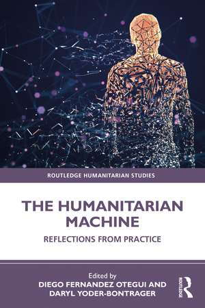 The Humanitarian Machine: Reflections from Practice de Diego Fernandez Otegui