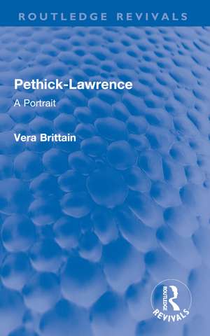 Pethick-Lawrence: A Portrait de Vera Brittain