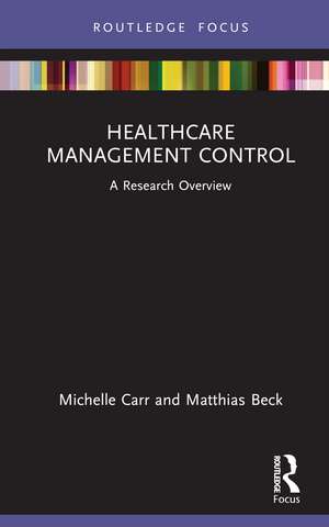 Healthcare Management Control: A Research Overview de Michelle Carr