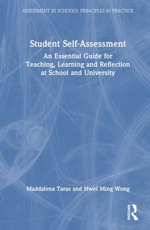 Student Self-Assessment: An Essential Guide for Teaching, Learning and Reflection at School and University de Maddalena Taras