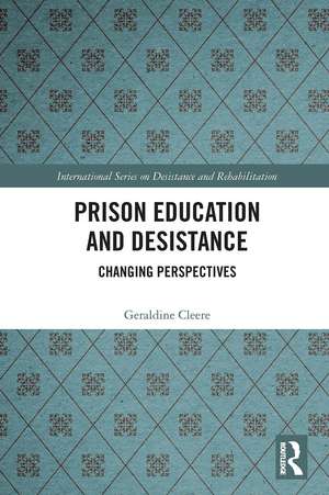 Prison Education and Desistance: Changing Perspectives de Geraldine Cleere