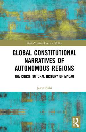 Global Constitutional Narratives of Autonomous Regions: The Constitutional History of Macau de Jason Buhi