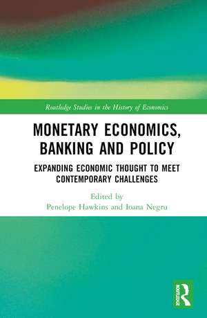 Monetary Economics, Banking and Policy: Expanding Economic Thought to Meet Contemporary Challenges de Penelope Hawkins