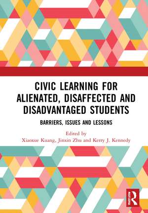 Civic Learning for Alienated, Disaffected and Disadvantaged Students: Barriers, Issues and Lessons de Xiaoxue Kuang