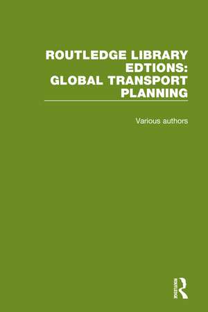 Routledge Library Editions: Global Transport Planning de Various Authors