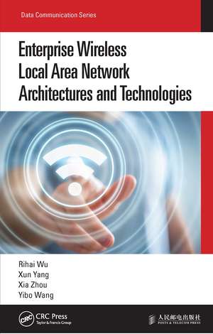 Enterprise Wireless Local Area Network Architectures and Technologies de Rihai Wu