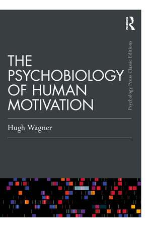 The Psychobiology of Human Motivation de Hugh Wagner