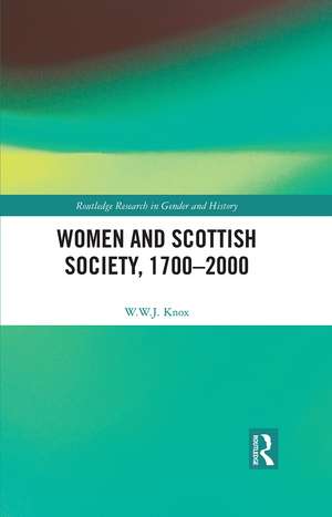 Women and Scottish Society, 1700–2000 de W.W.J. Knox