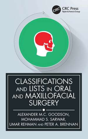 Classifications and Lists in Oral and Maxillofacial Surgery de Alexander Goodson