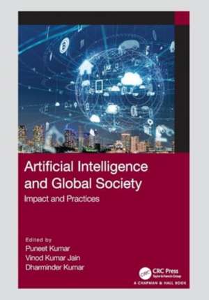 Artificial Intelligence and Global Society: Impact and Practices de Puneet Kumar