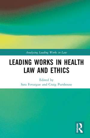 Leading Works in Health Law and Ethics de Sara Fovargue