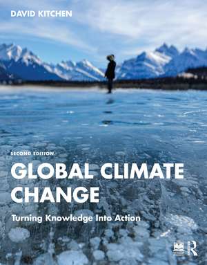 Global Climate Change: Turning Knowledge Into Action de David Kitchen