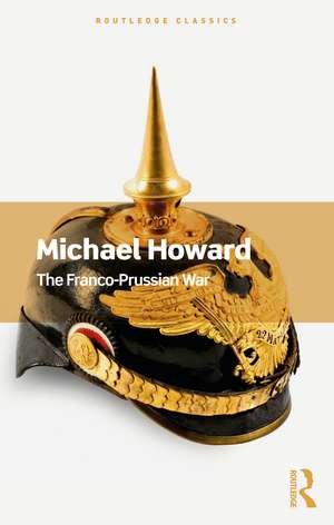 The Franco-Prussian War de Michael Howard