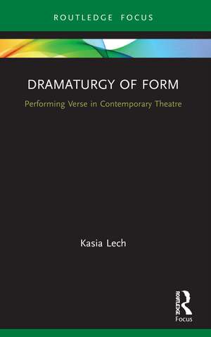 Dramaturgy of Form: Performing Verse in Contemporary Theatre de Kasia Lech