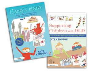 Supporting Children with DLD: A Picture Book and User Guide to Learn About Developmental Language Disorder de Kate Kempton