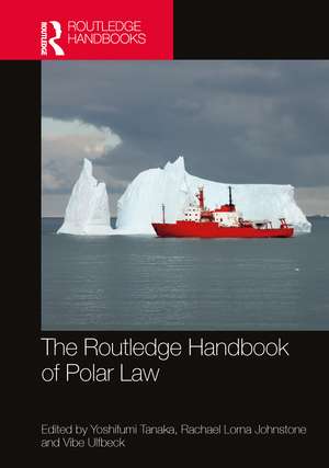 The Routledge Handbook of Polar Law de Yoshifumi Tanaka