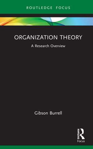 Organization Theory: A Research Overview de Gibson Burrell