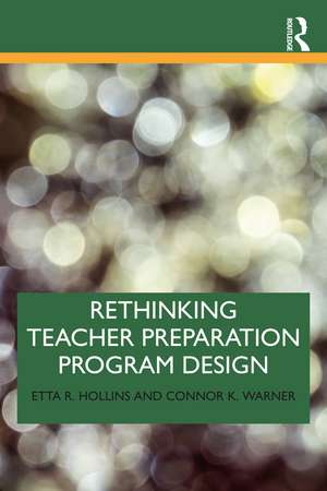 Rethinking Teacher Preparation Program Design de Etta R. Hollins