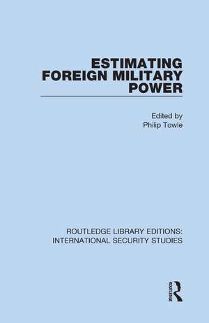 Estimating Foreign Military Power de Philip Towle