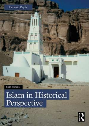 Islam in Historical Perspective de Alexander Knysh