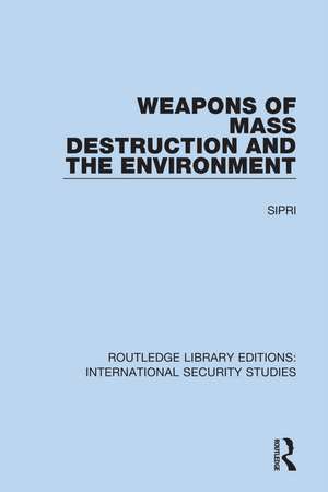 Weapons of Mass Destruction and the Environment de Sipri