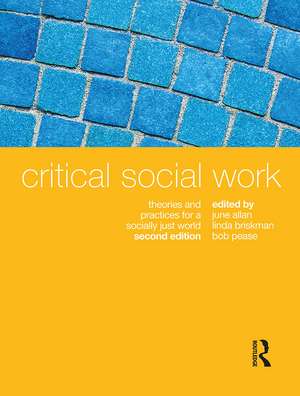 Critical Social Work: Theories and practices for a socially just world de June Allan